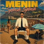 Menin presenta ‘Splash Splash’: il nuovo singolo che celebra l’estate con ironia e leggerezza
